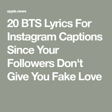 20 Bts Lyrics For Instagram Captions Since Your Followers Don T Give You Fake Love Elite Daily Bts Lyric Instagram Caption Lyrics Bts Lyrics Quotes