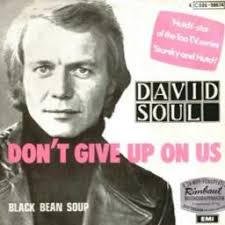 Don T Give Up On Us David Soul 1976 Seventies Music