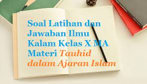 Makna tauhid ini tidak tepat kecuali diikuti dengan penafian. Contoh Soal Ulangan Dan Jawaban Ilmu Kalam Kelas X Aliyah Materi Tauhid Dalam Ajaran Islam Bacaan Madani Bacaan Islami Dan Bacaan Masyarakat Madani