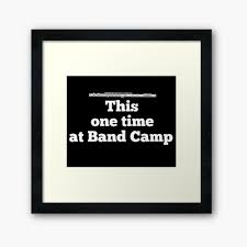 Seems a little quiet over here. American Pie Quote This One Time At Band Camp Framed Art Print By Movie Shirts Redbubble