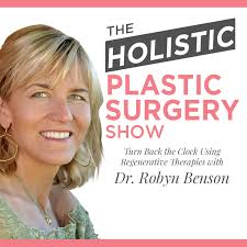 Turn Back The Clock Using Regenerative Therapies With Dr. Robyn Benson