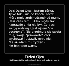 Tato, w dniu twojego święta nie chcę składać ci po prostu szczęścia i radości. Dzien Ojca Demotywatory Pl