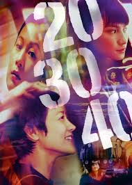 20 30 40 Is A 2004 Taiwanese Film Directed By Sylvia Chang It Was Nominated For The Golden B Foreign Language Film International Film Festival Movie Posters