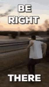 Be Right There Gifs Tenor