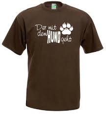 Hier geht es zur registrierung. T Shirt Der Mit Dem Hund Geht Gassi Gehen Hunde Herrchen Spruch 10 880 Eur 19 80 Picclick De