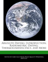 On the other hand, relative dating becomes the first phase of the process. Buy Absolute Dating Introduction Radiometric Dating Thermoluminescence And More Book Online At Low Prices In India Absolute Dating Introduction Radiometric Dating Thermoluminescence And More Reviews Ratings Amazon In