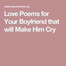 Emotional Birthday Poem For Boyfriend Love Poems For Your Boyfriend That Will Make Him Cry Poems For Your Boyfriend Love Poems Love Poems For Boyfriend