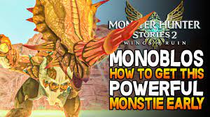 Monoblos, Get This Powerful Monstie EARLY! Monster Hunter Stories 2  Gameplay Monstie Guide - YouTube