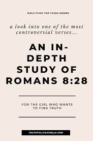 Free shipping on orders over $25.00. Romans 8 28 In Depth Devotion And Bible Study Truthfully Michelle