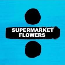 Supermarket flowers is a song interpreted by ed sheeran, released on the album ÷ in 2017. Supermarket Flowers Lyrics And Music By Ed Sheeran Arranged By Tasya Rob