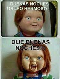 Buenas Noches Meme Risa Chucky Jajajaaaa Buenas Noches Meme Buenas Noches Meme Buenas Noches Grupo Buenas Noches Frases