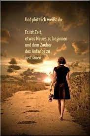 Nutze Das Gesetz Des Anfangs Und Gestalte Den Zauber Deines Neubeginns Ja Du Weisheiten Spruche Nachdenkliche Spruche Lebensweisheiten Spruche
