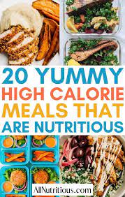 Many of them are naturally low in calories, but you may. 20 High Calorie Meals That Are Nutritious All Nutritious