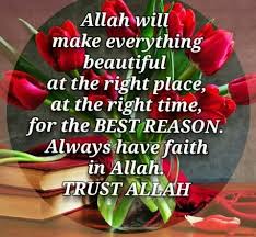 With the grace of allah you will get to where you want to be in life happy bday to you dear. Always Have Faith In Allah Good Morning Texts Islamic Love Quotes Morning Inspirational Quotes