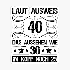 Schöne und liebevolle sprüche und gedichte zum 40. Lustiger Spruch 40 Geburtstag Geschenk Mann Frau 40 Jahre Alt Poster Von Victorias Art Redbubble