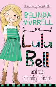 The most favourite children's picture books. Lulu Bell And The Birthday Unicorn By Belinda Murrell Penguin Books New Zealand