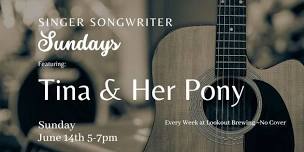 Singer Songwriter Sundays with Tina and Her Pony