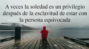 17,079 likes · 607 talking about this. La Soledad Es Un Privilegio Para Quien Estuvo Con La Persona Equivocada Youtube