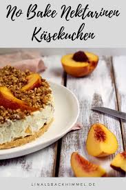 No Bake Nektarinen Kasekuchen Linalsbackhimmel De Rezept Torte Ohne Backen Kuchen Rezepte Backideen