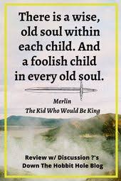 The Kid Who Would Be King Merlin Patrick Stewart Quote There Is A Wise Old Soul Within Each Child In 2020 Top Movie Quotes Best Movie Quotes Movie Quotes