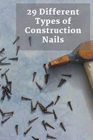 29 Different Types Of Construction Nails Plus More Construction Nails Construction Types Nails Plus
