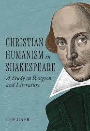 Amazon.com: Christian Humanism in Shakespeare: A Study in Religion and  Literature: 9780813235103: Oser, Lee: Books