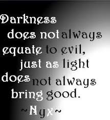 Balance The Dark Does Not Always Equate With Evil Just As Light Does Not Always Bring Good Nyx The House O House Of Night House Of Night Books Night Novel