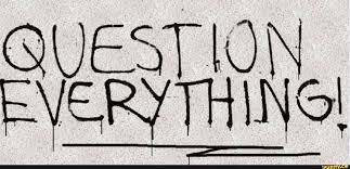 Quotes About Question Everything 116 Quotes