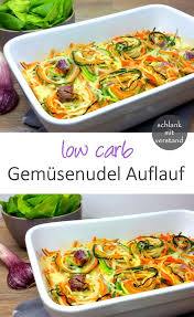 Low Carb Gemusenudel Auflauf Low Carb Vegetables Vegetarian Recipes Low Carb Casseroles