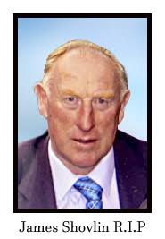 The peaceful death has taken place of James Shovlin Caravan Road Dungloe  and formerly of Killybegs in Letterkenny hospital surrounded by his loving  family. Preceded by his wife Nancy, parents Johnny and