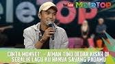 Are you see now top 10 aiman tino ku hanya sayang padamu results on the web. Erakustik Aiman Tino Ku Hanya Sayang Padamu Youtube
