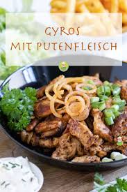 Rezept Fur Gyros Aus Der Pfanne Mit Putenfleisch Tolles Pfannengericht Mit Pommes Als Beilage Oder Im Fladenbrot Oder Pita Putenfleisch Fleisch Gerichte Gyros