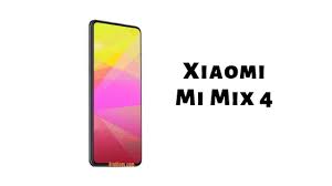 Xiaomi mi mix 4 is said to run the android v9.0 (pie) operating system and might be packed. Xiaomi Mi Mix 4 Price Specification Pros And Cons Broblogy Tech News