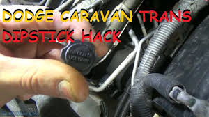 Caravan Town Country 62te Transmission Dipstick Hack