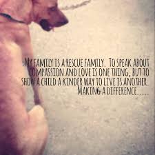 Pin By Stacie Buxton On My Quotes Rescue Quotes Rescue Dog Quotes Animal Rescue Quotes