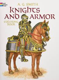 The knight, mounted on his war horse and wearing a plate armor /coat of arms and he is brandishing his mighty sword while protecting himself with his shield. Knights And Armor Coloring Book Dover Fashion Coloring Book A G Smith 0800759248438 Amazon Com Books