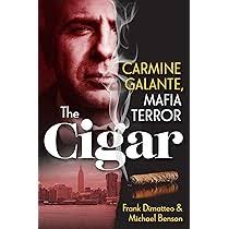 Amazon.com: The Cigar: Carmine Galante, Mafia Terror: 9780806542379:  Dimatteo, Frank, Benson, Michael: Libros