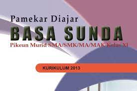 Maybe you would like to learn more about one of these? Buku Bahasa Sunda Kelas 10 11 12 Sma Smk Ma Kurikulum 2013 Sundapedia Com