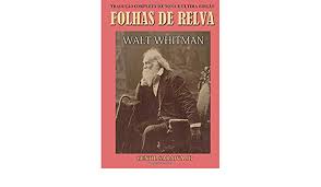 And time can't be bought. Amazon Com Folhas De Relva Traducao Completa Da Nona E Ultima Edicao 1891 92 Portuguese Edition 9781545109281 Whitman Walt Junior Gentil Saraiva Books