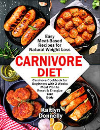 This author wonders if the carnivore diet is attractive because it offers some of the benefits of ketosis without the complications of tracking macronutrients and it's reasonable to believe this is the case for some people. Carnivore Diet Easy Meat Based Recipes For Natural Weight Loss Carnivore Cookbook For Beginners With 2 Weeks Meal Plan To Reset Energize Your Body Kindle Edition By Donnelly Kaitlyn Cookbooks
