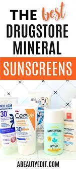 Zeichner assures are the best mineral sunscreen ingredients that keep it safe for sensitive skin. The Best Drugstore Mineral Sunscreens A Beauty Edit