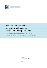 E Health And M Health Using New Technologies To Respond To Drug Problems Www Emcdda Europa Eu