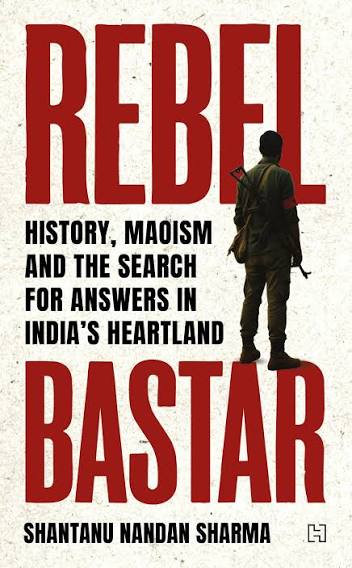 Buy Rebel Bastar: History, Maoism and the Search for Anwers in India's Heartland Book Online at Low Prices in India | Rebel Bastar: History, Maoism ...