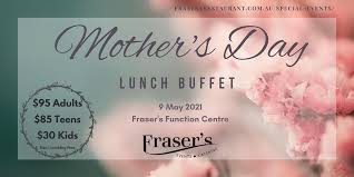 Ideas to make mother's day special. Frasers Mothers Day Lunch Buffet Fraser S Function Centre West Perth 9 May 2021