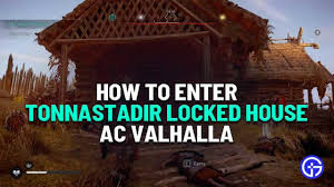 Assassin S Creed Valhalla How To Get Into Tonnastadir Locked House (desire for a situation to change) ник всегда забывает запирать дверь, когда уходит. how to get into tonnastadir locked house
