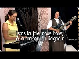Psaume 121 27 Novembre 2016 Dans La Joie Nous Irons A La Maison Du Seigneur Youtube