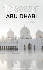 Top 11 Things To Do In Abu Dhabi U A E Abu Dhabi Travel Middle East Destinations Abu Dhabi
