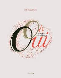 Oh oui ! Lalbum de notre mariage