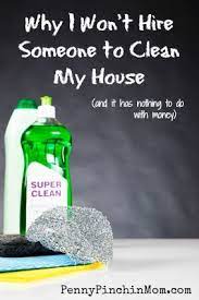 Why I Will Not Hire A Cleaning Lady Cleaning Lady Cleaning Diy Cleaning Hacks
