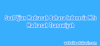 Soal ukk dan uas bahasa arab kelas 1 6 sd mi tahun ajaran 2016 2017. Soal Um Bahasa Indonesia Mts Dan Kunci Jawaban Tahun 2021